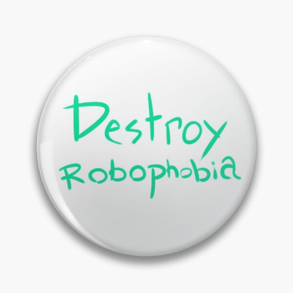 Item preview, Destroy Robophobia designed and sold by Kale Thompson.
