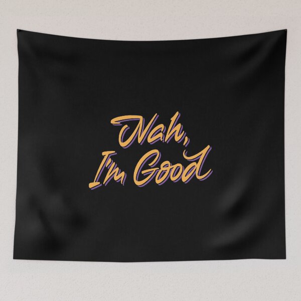 Item preview, Nah I'm good designed and sold by Zagach Letters.
