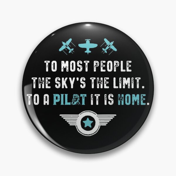 Item preview, To Most People The Sky Is The Limit To A Pilot It Is Home designed and sold by inkedtee.