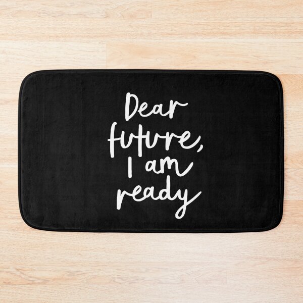 Item preview, Dear Future I am Ready designed and sold by MotivatedType.