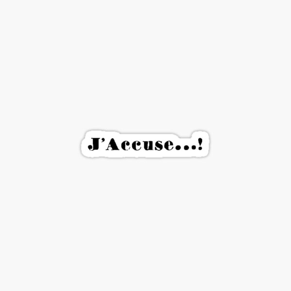 J'accuse! Sticker