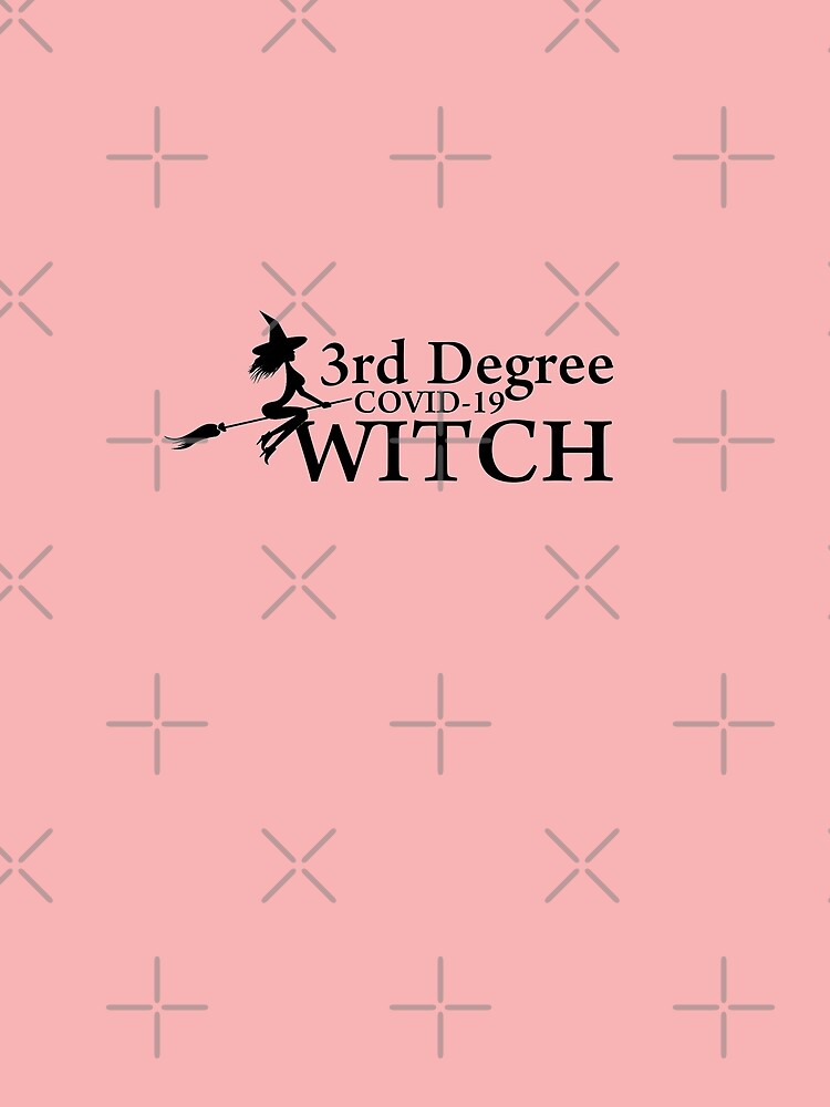 3rd degree COVID-19 Witch design 3 by Mbranco