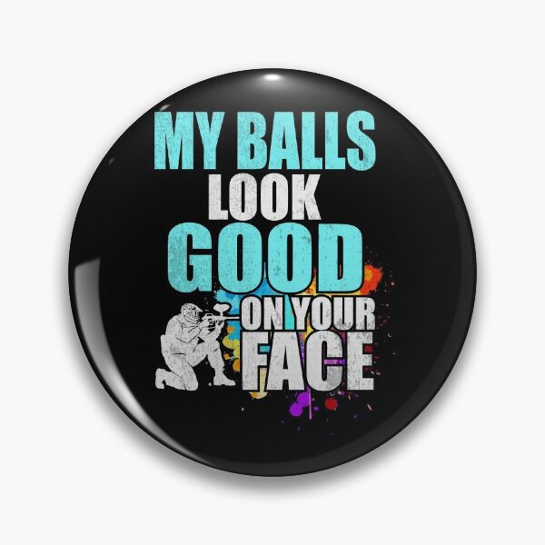 Item preview, My Balls Look Good On Your Face Paintball Gift designed and sold by gvcepts.