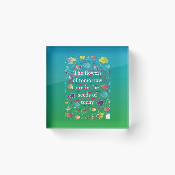 Item preview, The flowers of tomorrow are in the seeds of today designed and sold by quotesonposters.