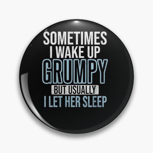 Item preview, Sometimes I Wake Up Grumpy But Usually I Let Her Sleep Husband Gift designed and sold by gvcepts.