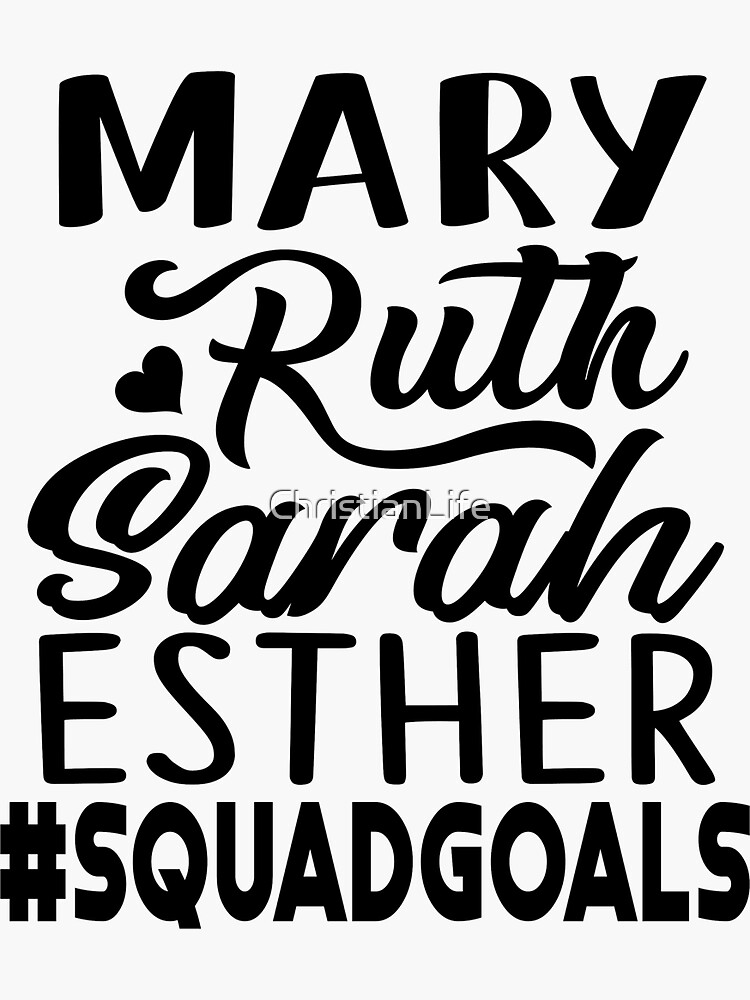 Women Of The Bible Squad Goals Shirt Esther Ruth Sarah Mary Women Of The Bible Squad Goals Shirt Esther Ruth Sarah Mary