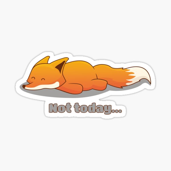 Not today (Fox) - brainbubbles Sticker