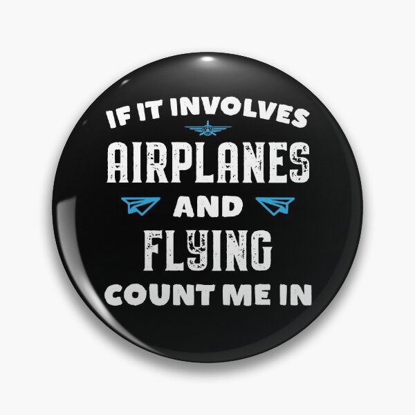 Item preview, If It Involves Airplanes And Flying Count Me In designed and sold by inkedtee.