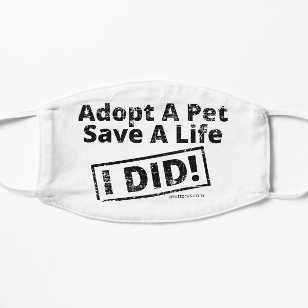 Adopt a Pet Save a Life (Black Text) Flat Mask