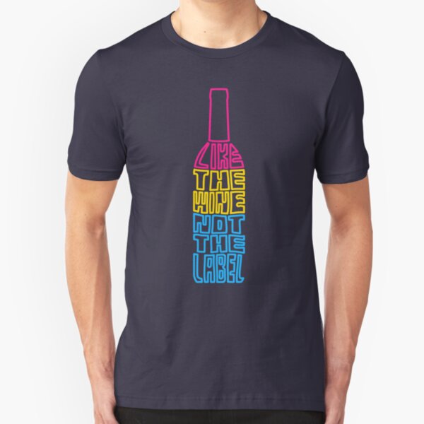 I Like the Wine, Not The Label (Colorized) Slim Fit T-Shirt