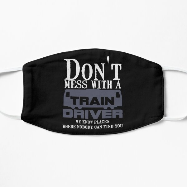 Train Driver Quote | Railway Trains Railwayman Flat Mask