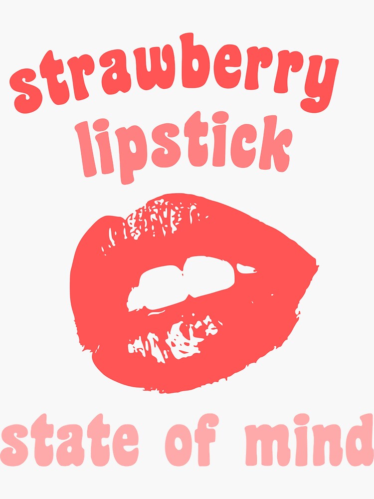 strawberry-lipstick-state-of-mind-sticker-for-sale-by-yagnaf-redbubble