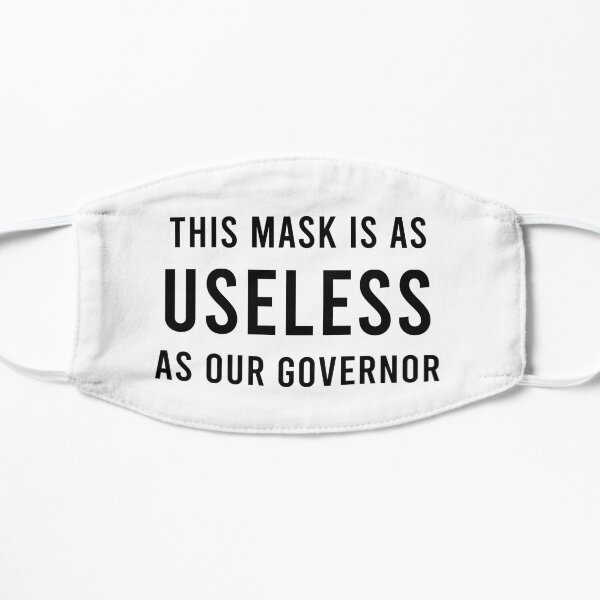 This Mask Is As Useless As Our Governor Mask