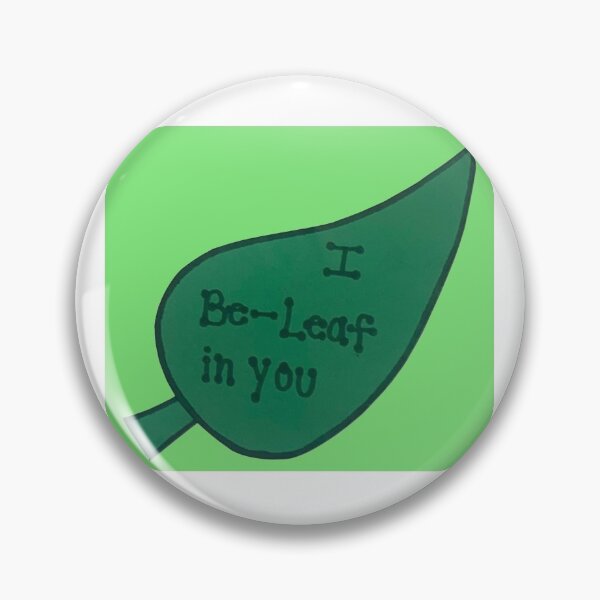 Item preview, I be-LEAF in you designed and sold by EmmelineKlatt.