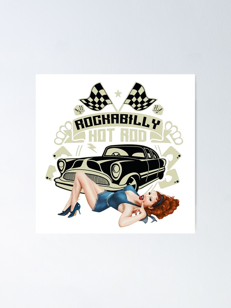 Rockabilly Pin Up Hot Rod Poster For Sale By Blackrain1977 Redbubble