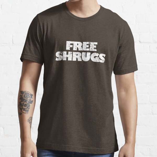 "Free shrugs" Tshirt for Sale by digerati Redbubble digerati t