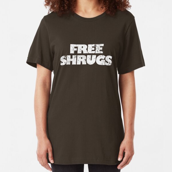 Free shrugs Slim Fit T-Shirt