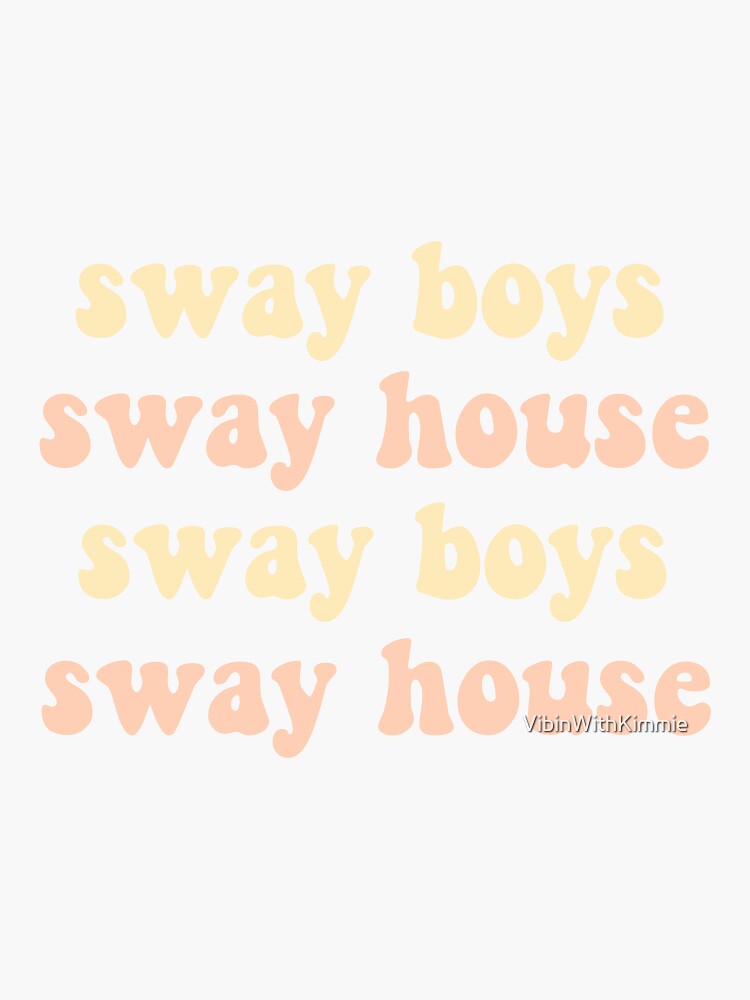 "Sway House" Sticker for Sale by VibinWithKimmie Redbubble