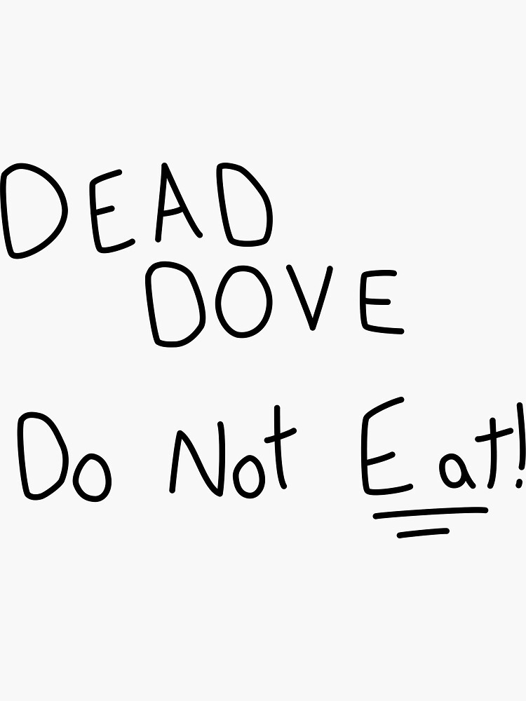 dead-dove-do-not-eat-sticker-by-meapineapple-redbubble