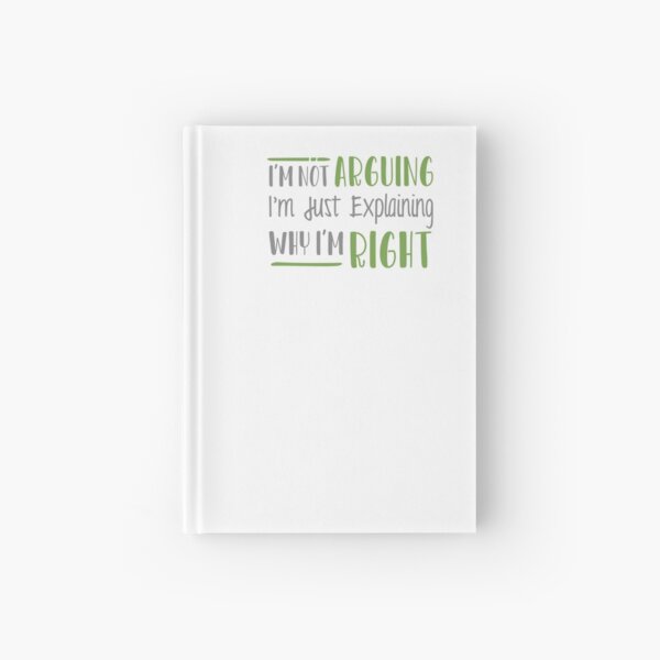 Item preview, I'm Not Arguing I'm Just Explaining Why I'm Right designed and sold by linda00007.