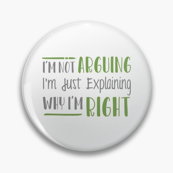 Item preview, I'm Not Arguing I'm Just Explaining Why I'm Right designed and sold by linda00007.