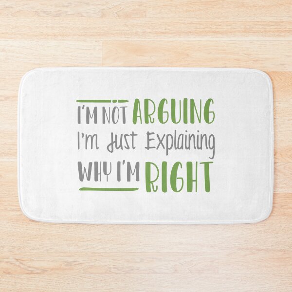Item preview, I'm Not Arguing I'm Just Explaining Why I'm Right designed and sold by linda00007.