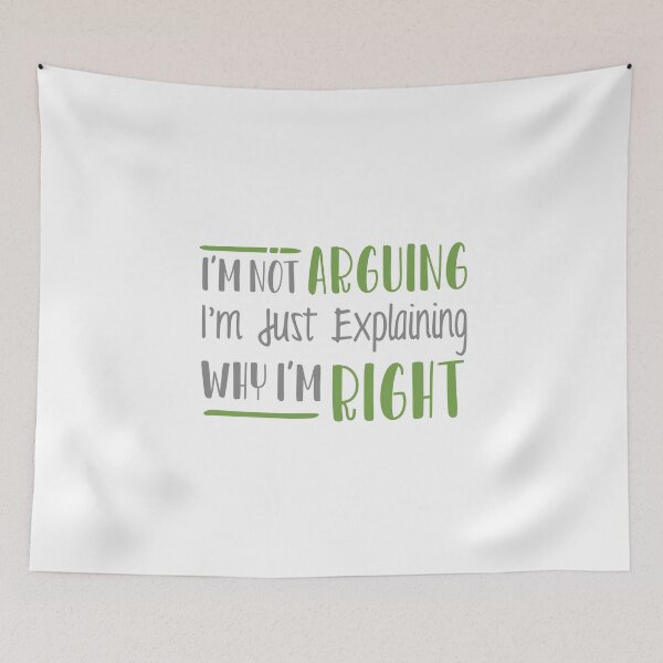 Item preview, I'm Not Arguing I'm Just Explaining Why I'm Right designed and sold by linda00007.