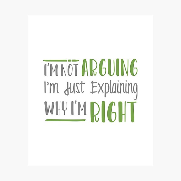 Item preview, I'm Not Arguing I'm Just Explaining Why I'm Right designed and sold by linda00007.