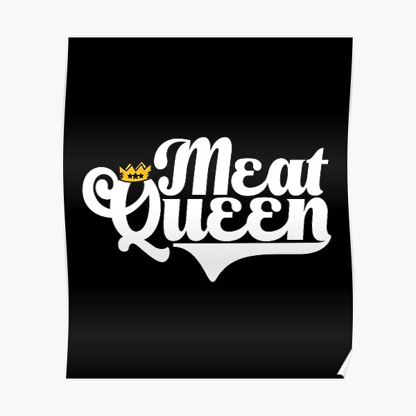 "Meat Queen Steak Carnivore Woman Meat Eater" Poster by inkedtee