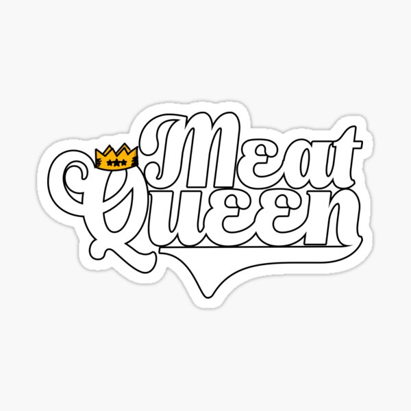 "Meat Queen Steak Carnivore Woman Meat Eater" Sticker by inkedtee
