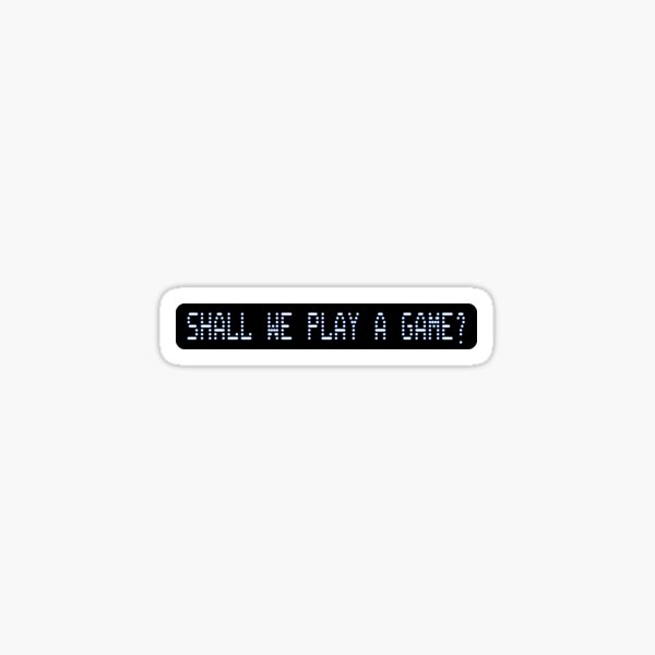 shall-we-play-a-game-movie-quote-sticker-by-wallabyworks-redbubble