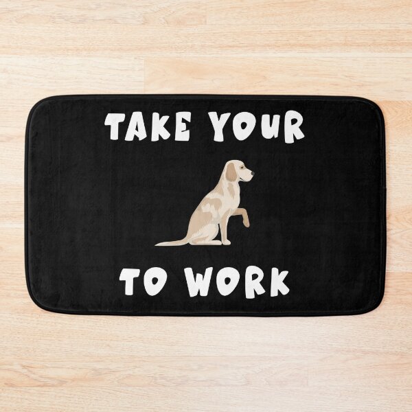 Item preview, take your Dog to work day designed and sold by Dieowl.