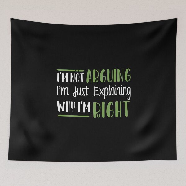 Item preview, I'm Not Arguing I'm Just Explaining Why I'm Right designed and sold by linda00007.