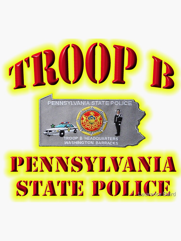 Troop B Pennsylvania State Police Sticker By Lawrencebaird Redbubble