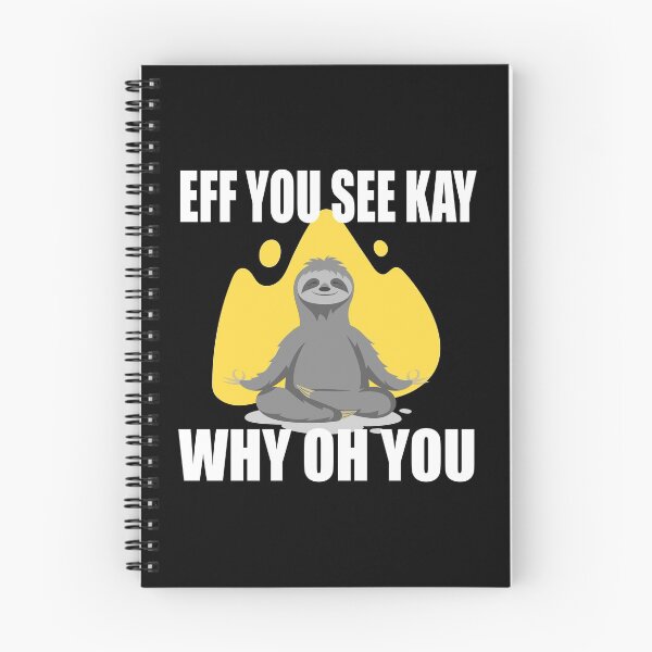 Item preview, Funny Sloth Eff You See Kay Design.  If you like Sloth meme's, sloth videos, make a smooth move sloth and get yours today! designed and sold by drwigglebutts.