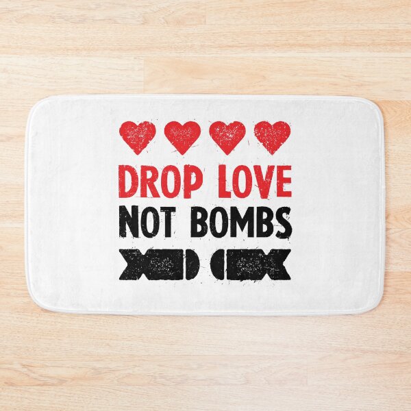 Item preview, Drop Love Not Bombs designed and sold by Eat the Rich.
