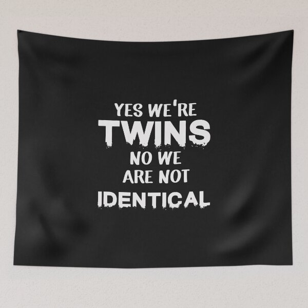 Item preview, Yes We're Twins No We Are Not Identical designed and sold by Mr-tach.