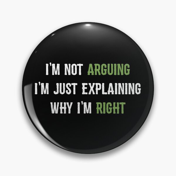 Item preview, I'm Not Arguing I'm Just Explaining Why I'm Right designed and sold by linda00007.