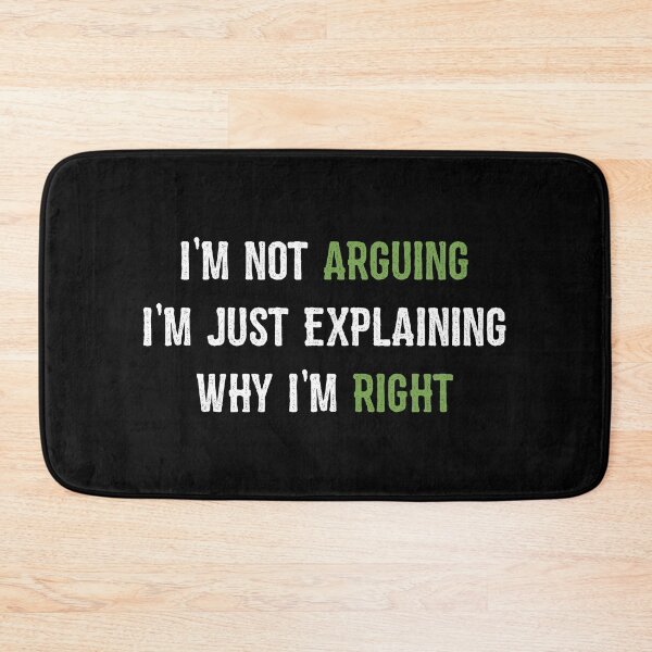 Item preview, I'm Not Arguing I'm Just Explaining Why I'm Right designed and sold by linda00007.