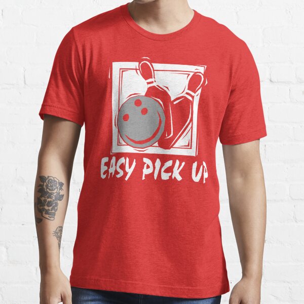 Funny Bowling Easy Pick Up Womens T Shirt T Shirt For Sale By Sportst Shirts Redbubble 6343