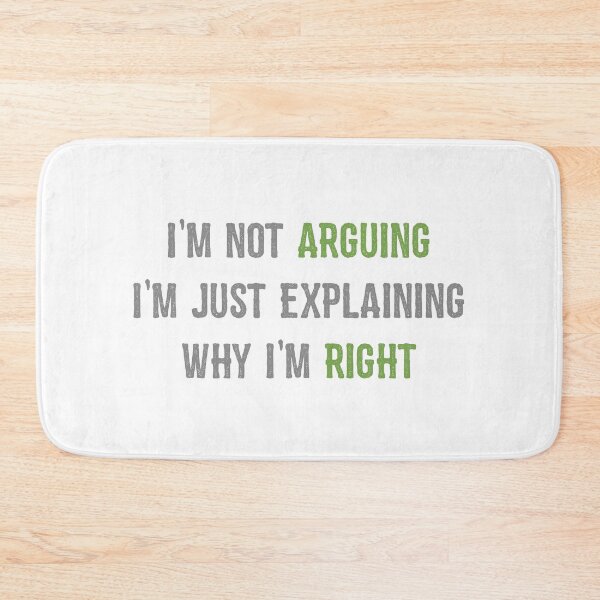 Item preview, I'm Not Arguing I'm Just Explaining Why I'm Right designed and sold by linda00007.