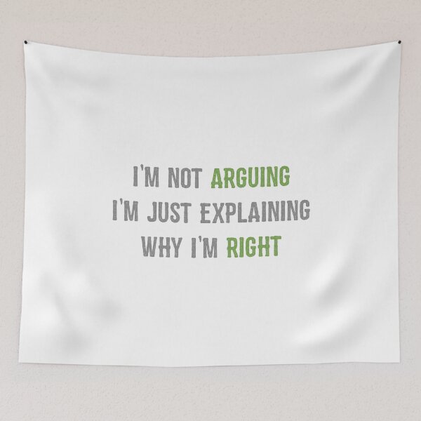 Item preview, I'm Not Arguing I'm Just Explaining Why I'm Right designed and sold by linda00007.