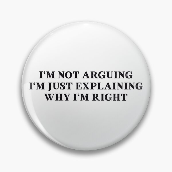 Item preview, I'm Not Arguing I'm Just Explaining Why I'm Right designed and sold by linda00007.