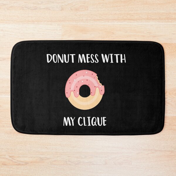Item preview, DONUT mess with my Clique  designed and sold by ANAS MAATI.