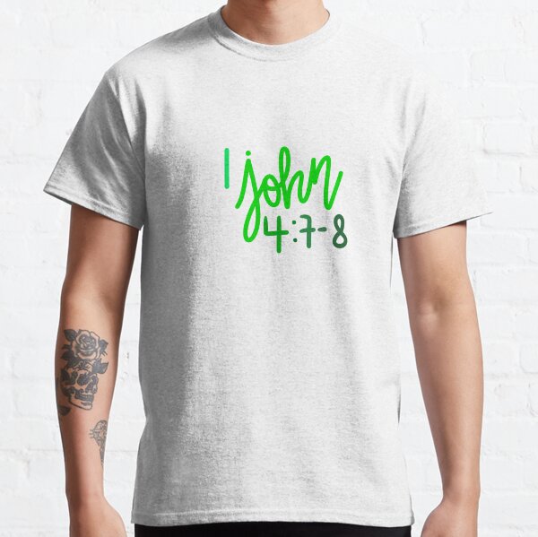 1 John 4:7-8 Classic T-Shirt
