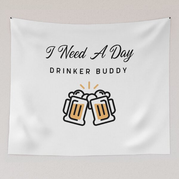 Item preview, I Need A Day Drinker Buddy designed and sold by Tru-Bless Properties.