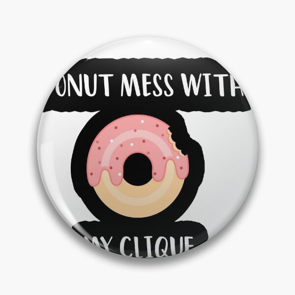 Item preview,  DONUT mess with my Clique designed and sold by ANAS MAATI.