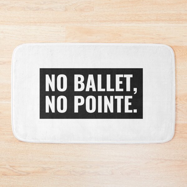 Item preview, NO BALLET, NO POINTE  designed and sold by myboydoesballet.