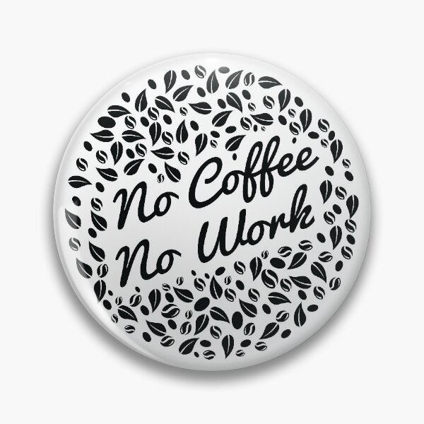 Item preview, No Coffee No Work designed and sold by Benna Dee Apparel.