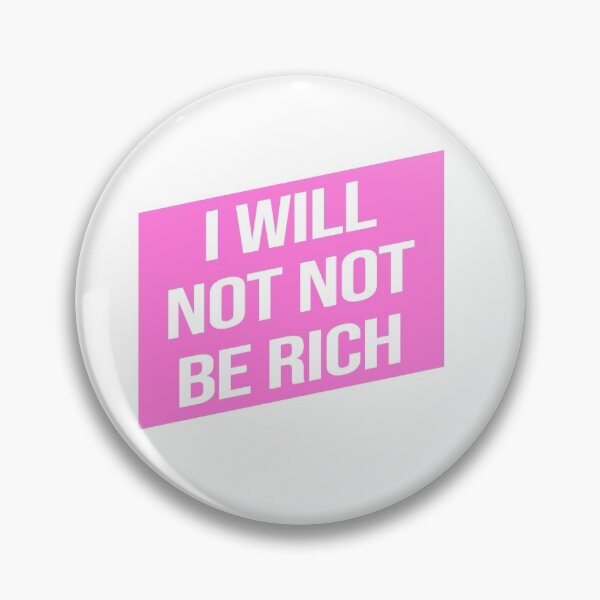 Item preview, I will not not be rich Renata  designed and sold by Grace Mansfield.